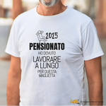 Maglietta Uomo Divertente Pensione "Ho Dovuto Lavorare a Lungo" - Personalizzabile con Anno-T-shirt-Lol T-shirt