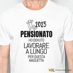 Maglietta Uomo Divertente Pensione "Ho Dovuto Lavorare a Lungo" - Personalizzabile con Anno-T-shirt-Lol T-shirt