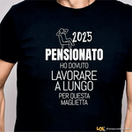 Maglietta Uomo Divertente Pensione "Ho Dovuto Lavorare a Lungo" - Personalizzabile con Anno-T-shirt-Lol T-shirt