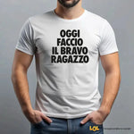 Maglietta Uomo "Oggi faccio il bravo ragazzo"-T-shirt-Lol T-shirt