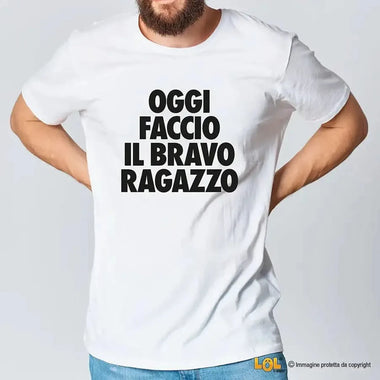 Maglietta Uomo "Oggi faccio il bravo ragazzo"-T-shirt-Lol T-shirt