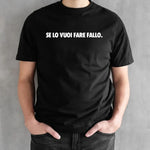 Maglietta Uomo "Se lo vuoi fare fallo." con Stampa Fronte e Retro-T-shirt-Lol T-shirt
