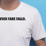 Maglietta Uomo "Se lo vuoi fare fallo." con Stampa Fronte e Retro-T-shirt-Lol T-shirt