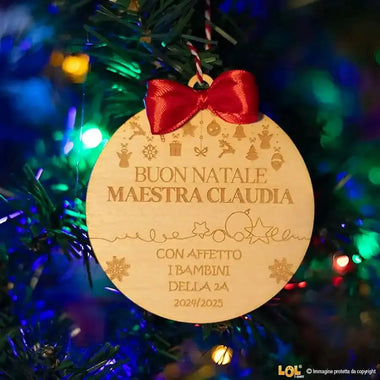 Pallina di Natale in Legno Personalizzata per Maestra con Nome e Dedica - Decori Natalizi-Decorazioni natalizie-Lol T-shirt