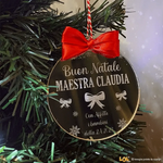 Pallina di Natale in Plexiglass Regalo per Maestra personalizzabile - Fiocchetti-Decorazioni natalizie-Lol T-shirt