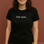 Che Noia Scritta Magliette Divertenti T-Shirt Donna