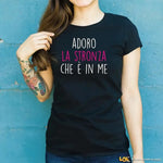 T-shirt Donna Adoro la stronza che è in me - Divertente-T-shirt-Lol T-shirt