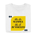 T-shirt Donna Dillo alla mamma dillo all'avvocato-T-shirt-Lol T-shirt