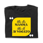 T-shirt Donna Dillo alla mamma dillo all'avvocato-T-shirt-Lol T-shirt