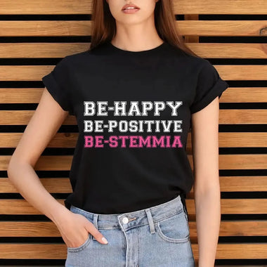 T-shirt Donna Divertente "Be-Happy, Be-Positive, Be-Stemmia"-T-shirt-Lol T-shirt