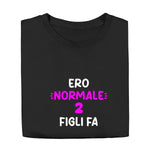 T-shirt Donna Divertente "Ero normale 2 figli fa"-T-shirt-Lol T-shirt