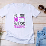 T-shirt Donna Divertente "Ho tanti difetti ma li porto benissimo"-T-shirt-Lol T-shirt
