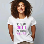 T-shirt Donna Divertente "Ho tanti difetti ma li porto benissimo"-T-shirt-Lol T-shirt