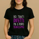 T-shirt Donna Divertente "Ho tanti difetti ma li porto benissimo"-T-shirt-Lol T-shirt
