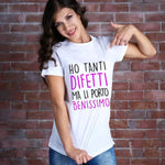 T-shirt Donna Divertente "Ho tanti difetti ma li porto benissimo"-T-shirt-Lol T-shirt