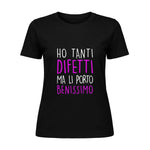 T-shirt Donna Divertente "Ho tanti difetti ma li porto benissimo"-T-shirt-Lol T-shirt
