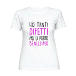 T-shirt Donna Divertente "Ho tanti difetti ma li porto benissimo"-T-shirt-Lol T-shirt