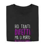 T-shirt Donna Divertente "Ho tanti difetti ma li porto benissimo"-T-shirt-Lol T-shirt