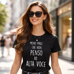 T-shirt Donna Meno male che non penso ad alta voce