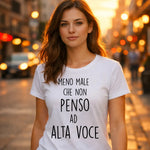 T-shirt Donna Meno male che non penso ad alta voce