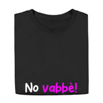 T-shirt Donna Divertente "No vabbè!"-T-shirt-Lol T-shirt