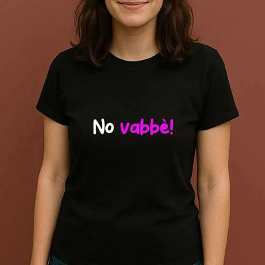 T-shirt Donna Divertente "No vabbè!"-T-shirt-Lol T-shirt