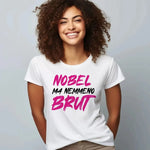 T-shirt Donna Divertente "Nobel Ma Nemmeno Brut"-T-shirt-Lol T-shirt