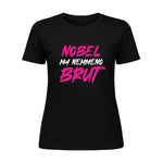 T-shirt Donna Divertente "Nobel Ma Nemmeno Brut"-T-shirt-Lol T-shirt