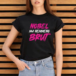 T-shirt Donna Divertente "Nobel Ma Nemmeno Brut"-T-shirt-Lol T-shirt
