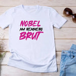 T-shirt Donna Divertente "Nobel Ma Nemmeno Brut"-T-shirt-Lol T-shirt