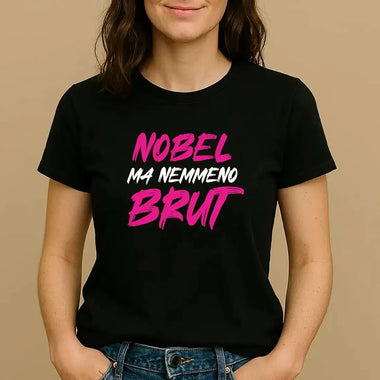 T-shirt Donna Divertente "Nobel Ma Nemmeno Brut"-T-shirt-Lol T-shirt