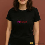 T-Shirt Donna Divertente (r)esisto – Bianca o Nera-T-shirt-Lol T-shirt
