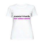 T-shirt Donna Divertente "Scusate il Ritardo, Non Volevo Venire"-T-shirt-Lol T-shirt