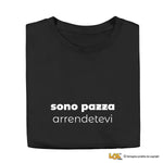 T-Shirt Donna Divertente “Sono Pazza, Arrendetevi”-T-shirt-Lol T-shirt