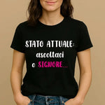 T-shirt Donna Divertente "Stato attuale: ascoltaci o Signore"-T-shirt-Lol T-shirt