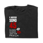 T-shirt Donna E sono 44 kiss kiss se ne frega Con Età Personalizzabile-T-shirt-Lol T-shirt