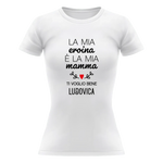 T-shirt Donna La Mia Eroina è la Mia Mamma Ti Voglio Bene Personalizzata con Nome-T-shirt-Lol T-shirt