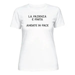 T-shirt Donna La pazienza è finita, andate in pace - Divertente-T-shirt-Lol T-shirt