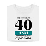 T-shirt Donna Mi ci sono voluti 40 anni per creare questo capolavoro Con Età Personalizzabile-T-shirt-Lol T-shirt
