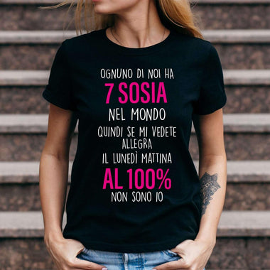 T-shirt Donna Ognuno di noi ha 7 sosia nel mondo-T-shirt-Lol T-shirt