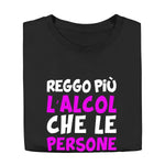T-shirt Donna “Reggo più l’Alcol che le Persone” - Ironica e Divertente-T-shirt-Lol T-shirt