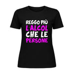 T-shirt Donna “Reggo più l’Alcol che le Persone” - Ironica e Divertente-T-shirt-Lol T-shirt
