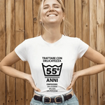 T-shirt Donna Trattare con Delicatezza 55 Anni con Età Personalizzabile-T-shirt-Lol T-shirt