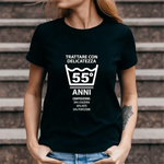 T-shirt Donna Trattare con Delicatezza 55 Anni con Età Personalizzabile-T-shirt-Lol T-shirt
