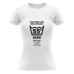 T-shirt Donna Trattare con Delicatezza 55 Anni con Età Personalizzabile-T-shirt-Lol T-shirt