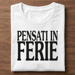 T-shirt Donna Divertente Pensati in ferie