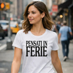 T-shirt Donna Divertente Pensati in ferie