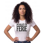 T-shirt Donna Divertente Pensati in ferie