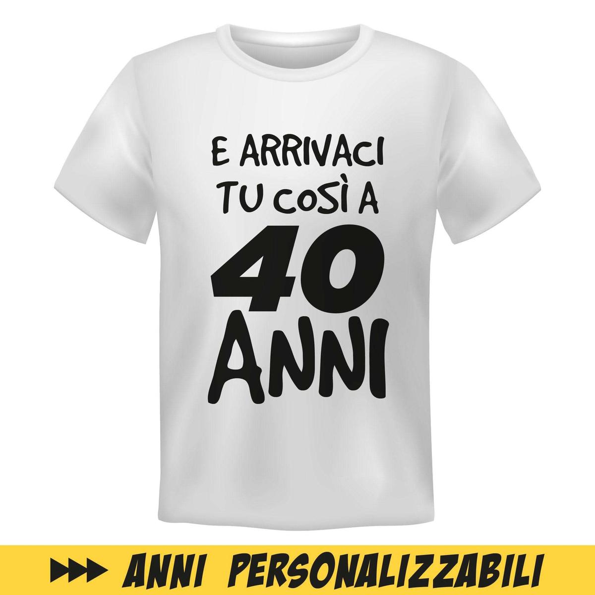 T-shirt Uomo Compleanno Bianca E arrivaci tu così a... con età personalizzabile-T-shirt-Lol T-shirt