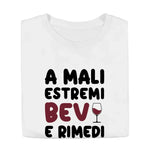 T-shirt Uomo Divertente "A Mali Estremi Bevi e Rimedi"-T-shirt-Lol T-shirt